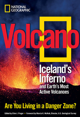 Volcano: Iceland's Inferno and Earth's Most Active Volcanoes - Prager, Ellen J