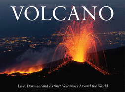 Volcano: Live, Dormant and Extinct Volcanoes around the World