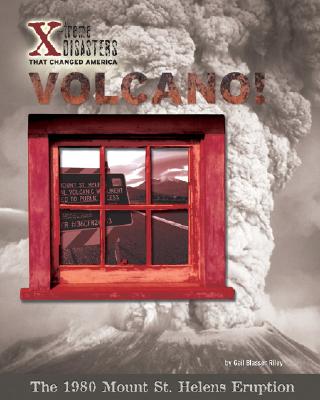 Volcano!: The 1980 Mount St. Helens Eruption - Riley, Gail Blasser