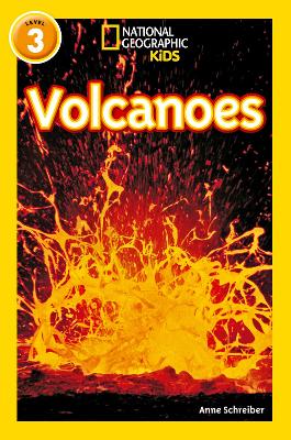 Volcanoes: Level 3 - Schreiber, Anne, and National Geographic Kids