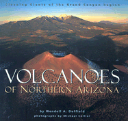 Volcanoes of Northern Arizona: Sleeping Giants of the Grand Canyon Region