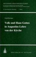 Volk Und Haus Gottes in Augustins Lehre Von Der Kirche