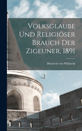 Volksglaube und religiser Brauch der Zigeuner, 1891