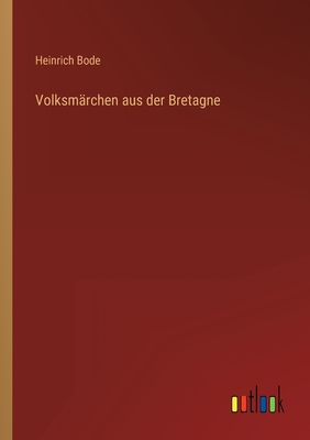 Volksmrchen aus der Bretagne - Bode, Heinrich