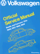 Volkswagen Beetle and Karmann Ghia Official Service Manual Type 1: 1966-1969