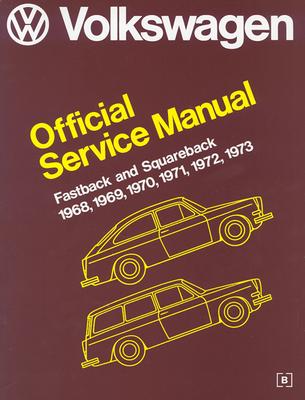 Volkswagen FastBack and Squareback Official Service Manual Type 3: 1968-1973 - Volkswagen of America