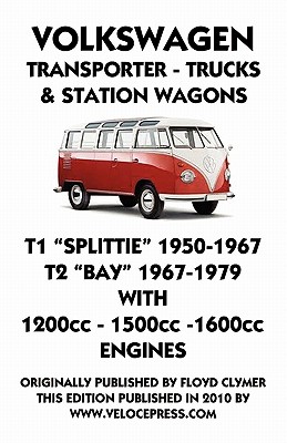 VOLKSWAGEN TRANSPORTER 1950-1979 1200cc - 1600cc WORKSHOP MANUAL - Clymer, F, and Velocepress (Producer)