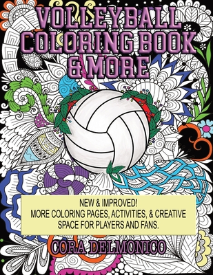 Volleyball Coloring Book & More: Coloring Pages, Activities, & Creative Space for Players & Fans - Delmonico, Cora