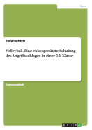 Volleyball. Eine Videogestutzte Schulung Des Angriffsschlages in Einer 12. Klasse