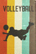 Volleyball Journal: Cool Male Volleyball Player Silhouette Image Retro 70s 80s Vintage Theme 108-Page Journal/Notebook/Training Log to Write in for Players Coaches Trainers Students