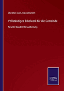 Vollst?ndiges Bibelwerk f?r die Gemeinde: Neunter Band Dritte Abtheilung