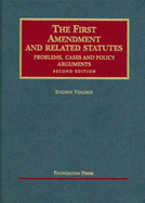 Volokh's First Amendment and Related Statutes: Problems, Cases, and Policy Arguments, 2D - Volokh, Eugene