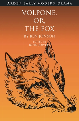 Volpone, Or, the Fox - Jonson, Ben, and Gossett, Suzanne (Editor), and Jowett, John (Editor)