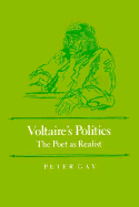 Voltaire's Politics: The Poet as Realist