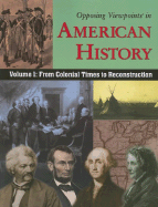 Volume 1: From Colonial Times to Reconstruction - Dudley, William (Editor), and Chalberg Ph D, John C (Consultant editor)