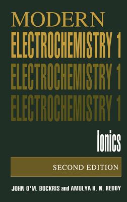 Volume 1: Modern Electrochemistry: Ionics - Bockris, John O'M. (Editor), and Reddy, Amulya K.N.