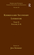 Volume 18, Tome II: Kierkegaard Secondary Literature: English, A - K