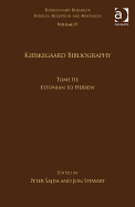 Volume 19, Tome III: Kierkegaard Bibliography: Estonian to Hebrew