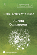 Volume 7 of the Collected Works of Marie-Louise von Franz: Aurora Consurgens