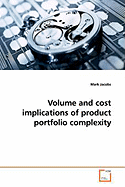 Volume and Cost Implications of Product Portfolio Complexity