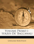 Volume Primo (-Terzo) de' Baccanali