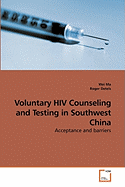 Voluntary HIV Counseling and Testing in Southwest China