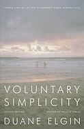 Voluntary Simplicity: Toward a Way of Life That is Outwardly Simple, Inwardly Rich