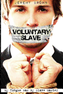 Voluntary Slave: My Tongue Was My Slave Master