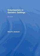 Volunteerism in Geriatric Settings