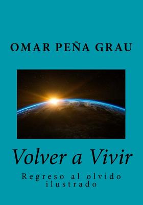 Volver a Vivir - Grau, Omar Pena