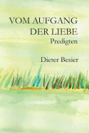 Vom Aufgang Der Liebe: Predigten