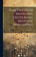 Vom Ewigen Im Menschen. Erster Band, Religiose Erneuerung