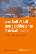 Vom Null-Abfall Zum Geschlossenen Materialkreislauf: Der Weg Zur Kreislaufwirtschaft