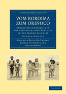 Vom Roroima zum Orinoco: Ergebnisse einer Reise in Nordbrasilien und Venezuela in den Jahren 1911-1913 - Erster Band