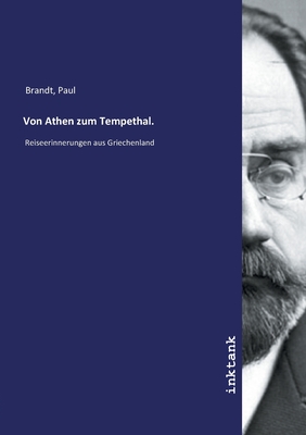 Von Athen zum Tempethal - Brandt, Paul