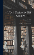 Von Darwin Bis Nietzsche: Ein Buch Entwicklungsethik