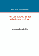 Von der Euro-Krise zur Griechenland-Krise: kompakt und verstndlich