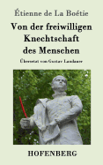 Von Der Freiwilligen Knechtschaft Des Menschen