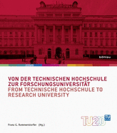 Von Der Technischen Hochschule Zur Forschungsuniversitat / From Technische Hochschule to Research University