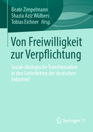 Von Freiwilligkeit zur Verpflichtung: Sozial-kologische Transformation in den Lieferketten der deutschen Industrie?
