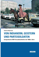 Von Indianern, Geistern und Parteisoldaten