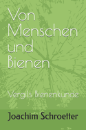 Von Menschen und Bienen: Vergils Bienenkunde