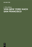 Von New York Nach San Francisco: Tagebuchbltter