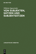 Von Subjekten, S?tzen und Subjekts?tzen