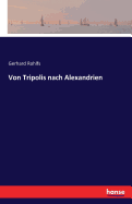 Von Tripolis nach Alexandrien