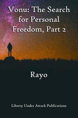 Vonu: The Search For Personal Freedom, Part 2: Letters From Rayo - Radliff, Shane (Foreword by), and Rayo, El