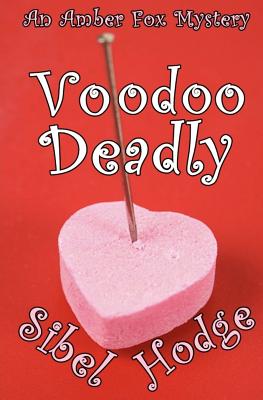 Voodoo Deadly - Hodge, Sibel