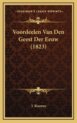 Voordeelen Van Den Geest Der Eeuw (1823) - Roemer, J