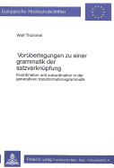 Vorberlegungen zu einer Grammatik der Satzverknpfung : Koordination u. Subordination in d. generativen Transformationsgrammatik