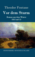 VOR Dem Sturm: Roman Aus Dem Winter 1812 Auf 13